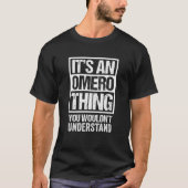 It's An Omero Thing You Wouldn't Understand First Tシャツ (正面)