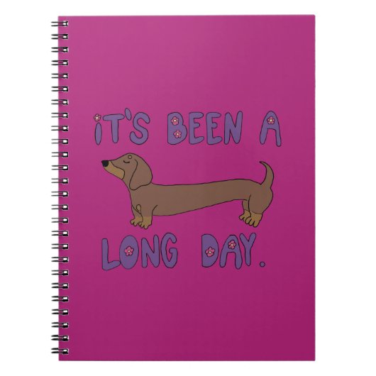 IT'S BEEN A LONG DAY DACHSHUND NOTEBOOK ノートブック (正面)