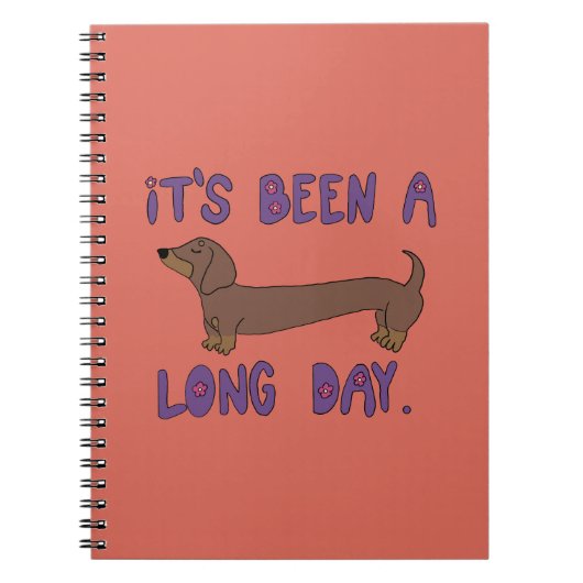 IT'S BEEN A LONG DAY DACHSHUND NOTEBOOK  ノートブック (正面)