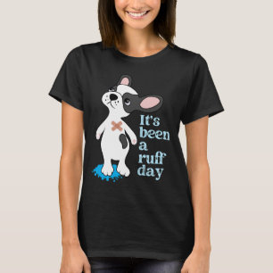 It's been a ruff day.b tシャツ