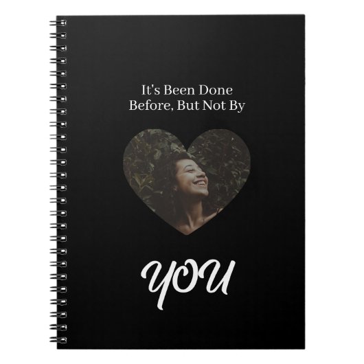 'It's Been Done Before, But Not By You' Empowering ノートブック (正面)