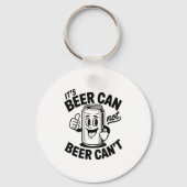 It's Beer Can Not Beer Can' Funny Drinking  キーホルダー (正面)