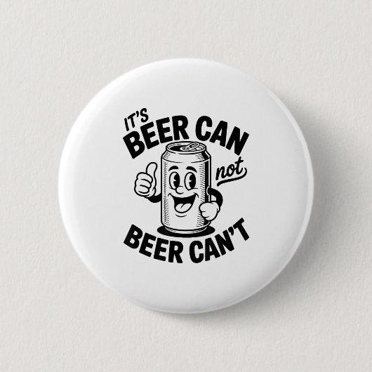 It's Beer Can Not Beer Can' Funny Drinking 缶バッジ (正面)