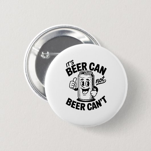 It's Beer Can Not Beer Can' Funny Drinking  缶バッジ (正面&裏面)