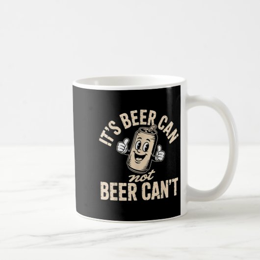 Its Beer Can Not Beer Can't コーヒーマグカップ (右)