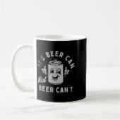 It's Beer Can Not Beer Can't  コーヒーマグカップ (左)