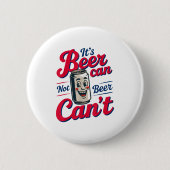 It's Beer Can Not Beer Can't  缶バッジ (正面)