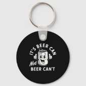 It's Beer Can Not Beer Can't Funny Drinking Retro キーホルダー (正面)