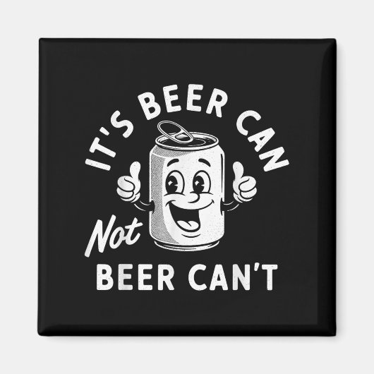It's Beer Can Not Beer Can't Funny Drinking Retro  マグネット (正面)