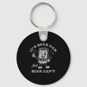 It's Beer Can Not Beer Can't Funny Drinking Womens キーホルダー (正面)