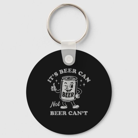It's Beer Can Not Beer Can't Funny Drinking Womens キーホルダー (正面)