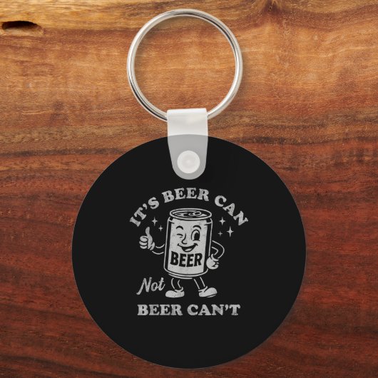 It's Beer Can Not Beer Can't Funny Drinking Womens キーホルダー (正面)