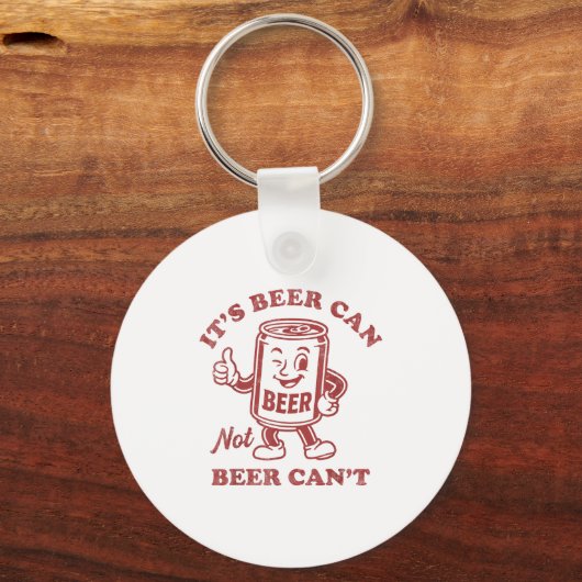 It's Beer Can Not Beer Can't Funny Drinking Womens キーホルダー (正面)