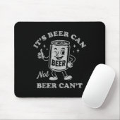 It's Beer Can Not Beer Can't Funny Drinking Womens マウスパッド (マウス)