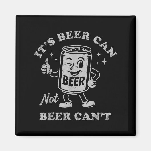 It's Beer Can Not Beer Can't Funny Drinking Womens マグネット (正面)