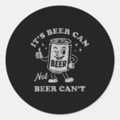 It's Beer Can Not Beer Can't Funny Drinking Womens ラウンドシール (正面)