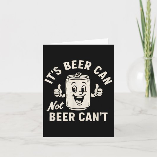 It's Beer Can Not Beer Can't Funny Party Drinking カード (正面)