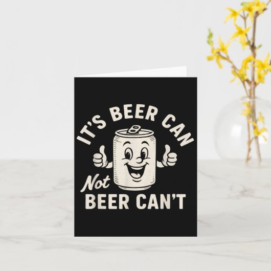 It's Beer Can Not Beer Can't Funny Party Drinking  カード (黄色い花)