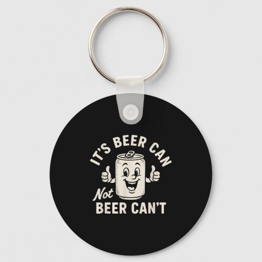 It's Beer Can Not Beer Can't Funny Party Drinking キーホルダー (正面)