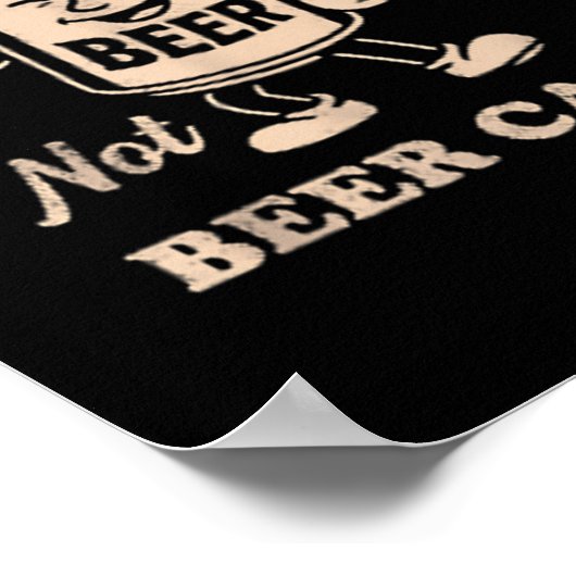 It's Beer Can Not Beer Can't Funny Party Drinking ポスター (角)