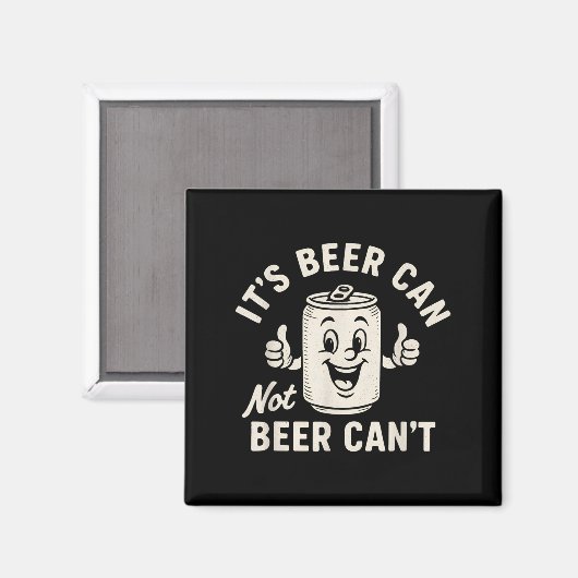 It's Beer Can Not Beer Can't Funny Party Drinking  マグネット (正面/裏面)