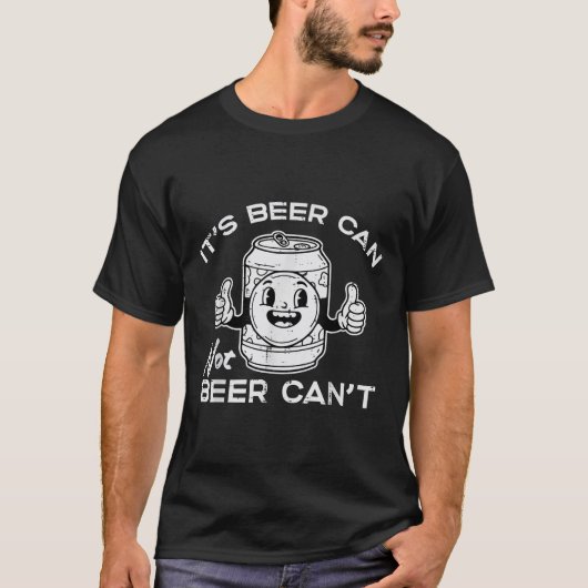 Its Beer Can Not Cant Funny Saying Sarcastic Dad M Tシャツ (正面)