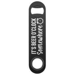 It's Beer O'clock Somewhere Steel Bottle Opener スピード栓抜き