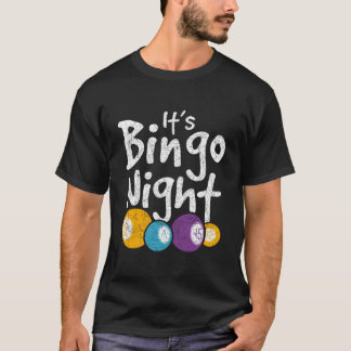 Its Bingo Night Lotto Bingo Player Gambling Hobby  Tシャツ