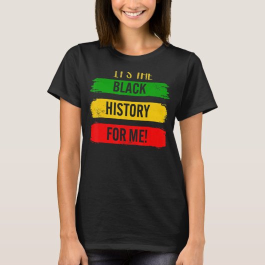 Its Black History For Me African Pride BHM Men Wom Tシャツ (正面)