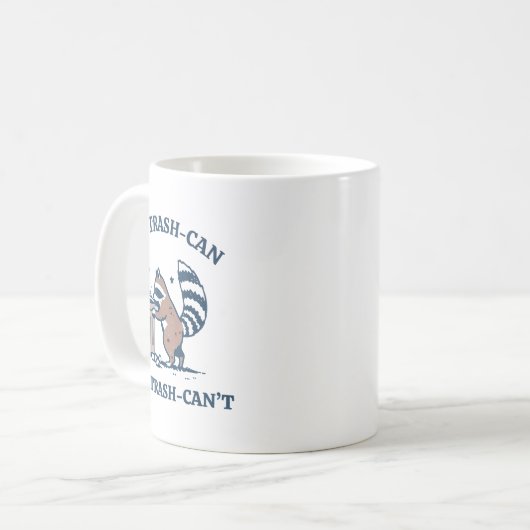 It's Called Trash Can Not Trash Cannot Funny Racco コーヒーマグカップ (正面左)