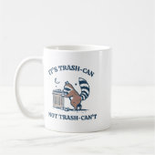 It's Called Trash Can Not Trash Cannot Funny Racco コーヒーマグカップ (左)