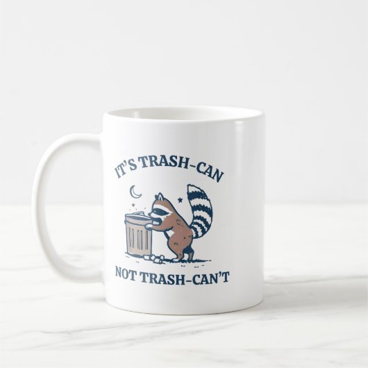 It's Called Trash Can Not Trash Cannot Funny Racco コーヒーマグカップ (左)