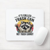 It's Called Trash Can Not Trash Cannot Raccoon マウスパッド (マウス)
