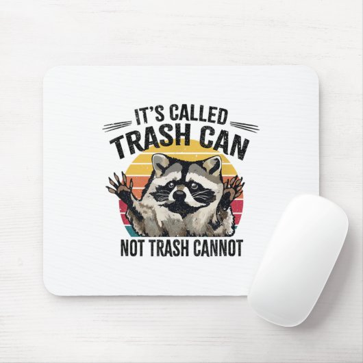 It's Called Trash Can Not Trash Cannot Raccoon  マウスパッド (マウス)
