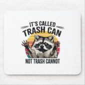 It's Called Trash Can Not Trash Cannot Raccoon  マウスパッド (正面)