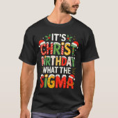 It's Christ Birthday Sigma Christian Christmas Tシャツ (正面)