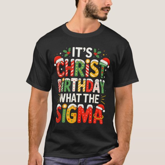 It's Christ Birthday Sigma Christian Christmas  Tシャツ (正面)