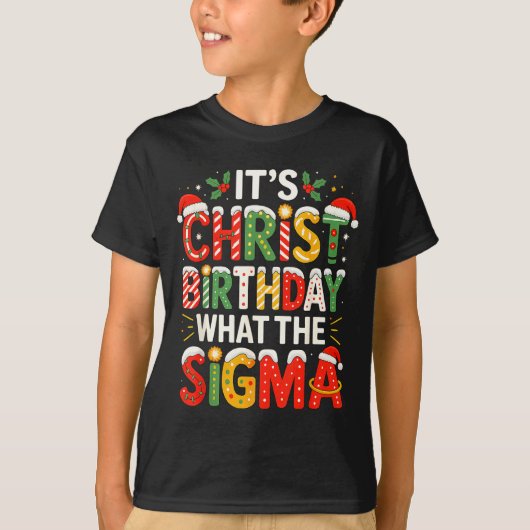 It's Christ Birthday Sigma Christian Christmas  Tシャツ (正面)