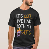 It's Cool I've Had Both My Shots  Tequila Fire Dri Tシャツ (正面)