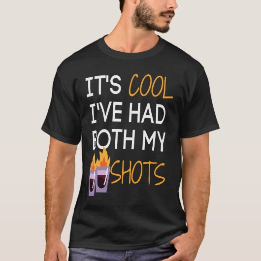 It's Cool I've Had Both My Shots  Tequila Fire Dri Tシャツ (正面)