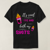 It's Cool I've Had Both My Shots Tequila Funny  Tシャツ (デザイン正面)