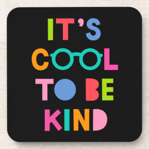 It's Cool To Be Kind コースター