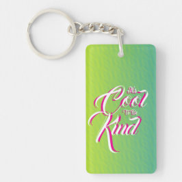 It's Cool to be Kind Key Chain キーホルダー