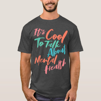 It's Cool To Talk About Mental Health Awareness 26 Tシャツ