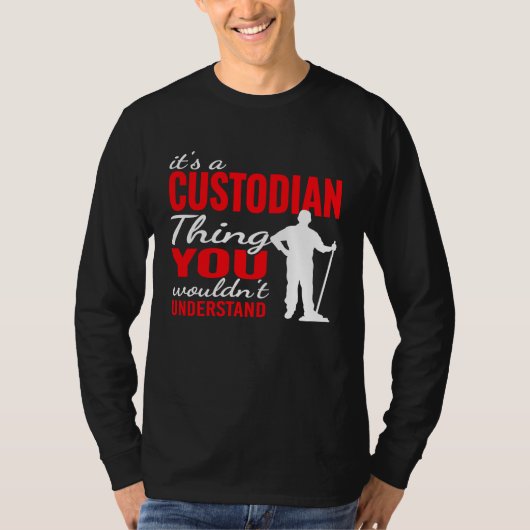 It's custodian Thing for Janitorial Mopping Custod Tシャツ (正面)