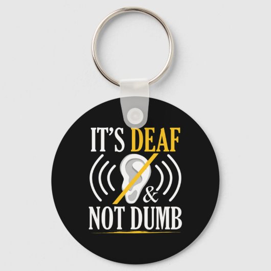 It's Deaf And Not Dumb Asl Deaf Sign Language Deaf キーホルダー (正面)