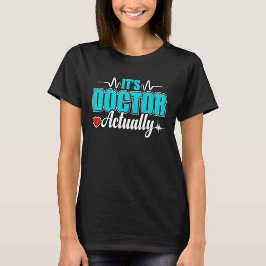 It's Doctor Med School Medical Students Doctors Gr Tシャツ (正面)