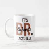 It's Dr Actually Personalized Mug PhD Doctor Gift コーヒーマグカップ (左)