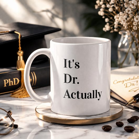 It's Dr Actually Phd Graduation Coffee コーヒーマグカップ