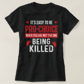 It's Easy To Be Pro-Choice - Unborn Pro-Life Anti- Tシャツ (デザイン正面)